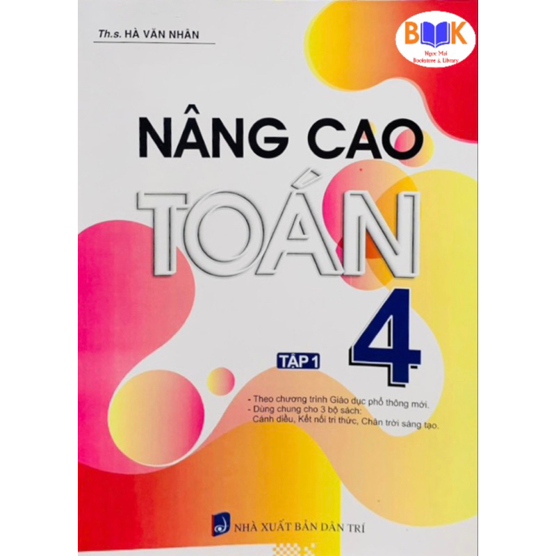 Sách -Nâng Cao Toán 4 Tập 1(Theo Chương Trình GDPT mới)