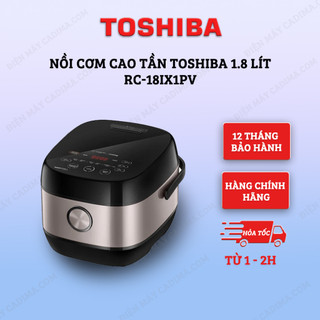 Nồi cơm cao tần Toshiba 1.0-1.8 lít RC-18IX1PV/ RC-10IX1PV model 2024- Thiết kế sang trọng, chống dính tuyệt đối