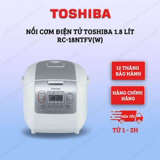 Nồi cơm điện tử Toshiba RC-18NTFV(W) và RC-10NMFV(WT) new 2024 - Hàng model mới cao cấp - Xuất xứ Thái Lan