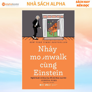 New York Times Bestseller - Sách Nhảy Moonwalk Cùng Einstein: Nghệ thuật và khoa học để nhớ được mọi thứ