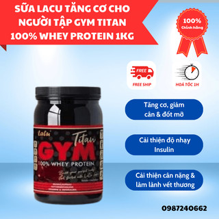 sữa LACU tăng cơ cho người tập GYM titan 100% whey protein 1kg