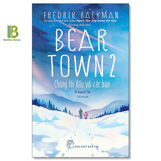 Sách - beartown 2 - chúng tôi đấu với các bạn - fredrik backman - nxb trẻ