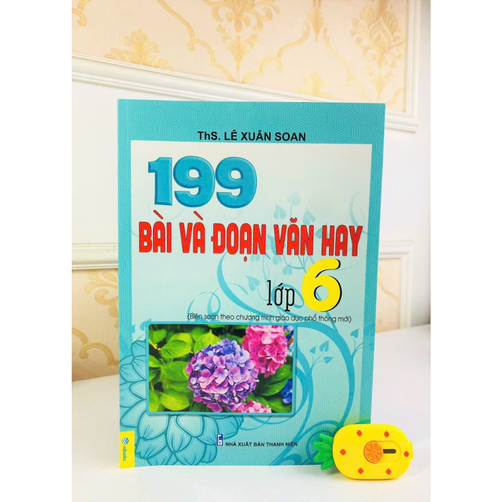 Sách - 199 Bài Và Đoạn Văn Hay Lớp 6 - Biên Soạn Theo Chương Trình GDPT Mới - ndbooks