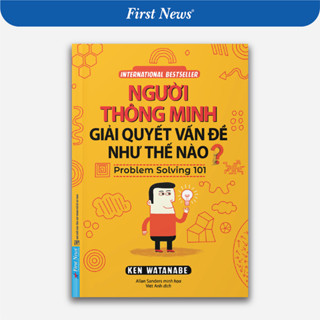 Sách - Người Thông Minh Giải Quyết Vấn Đề Như Thế Nào - First News
