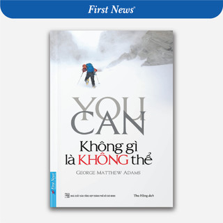 Sách You Can - Không Gì Là Không Thể - First News