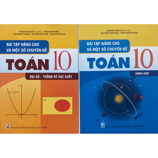 Sách - Combo Bài tập nâng cao và một số chuyên đề Toán 10: Đại số - Thống kê xác suất + Hình học