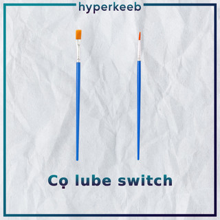 Cọ lube bôi trơn switch bàn phím cơ, công cụ lube bàn phím cơ