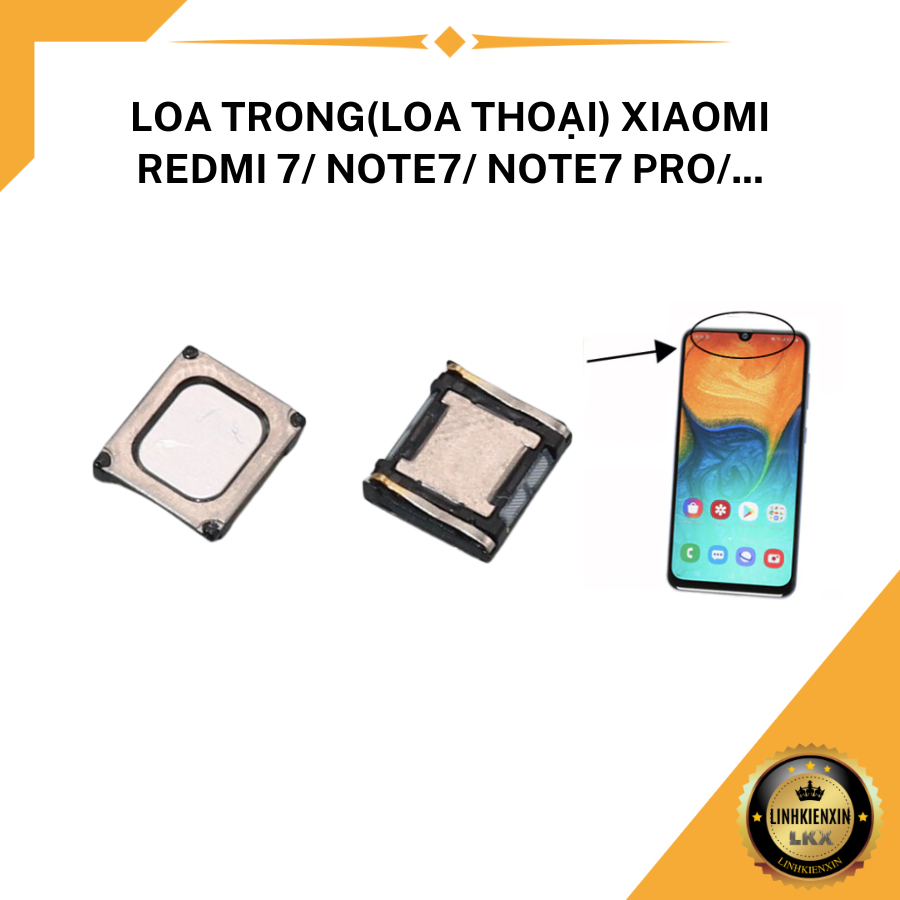 Loa Trong(loa thoại) Xiaomi Redmi 7 / Note 7 / Note 6 Pro / Note 8 Pro / Mi 8 Pro,... Chính Hãng