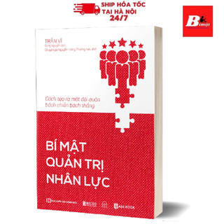 Sách bí mật quản trị nhân lực để tạo ra một đội quân bách chiến bách thắng