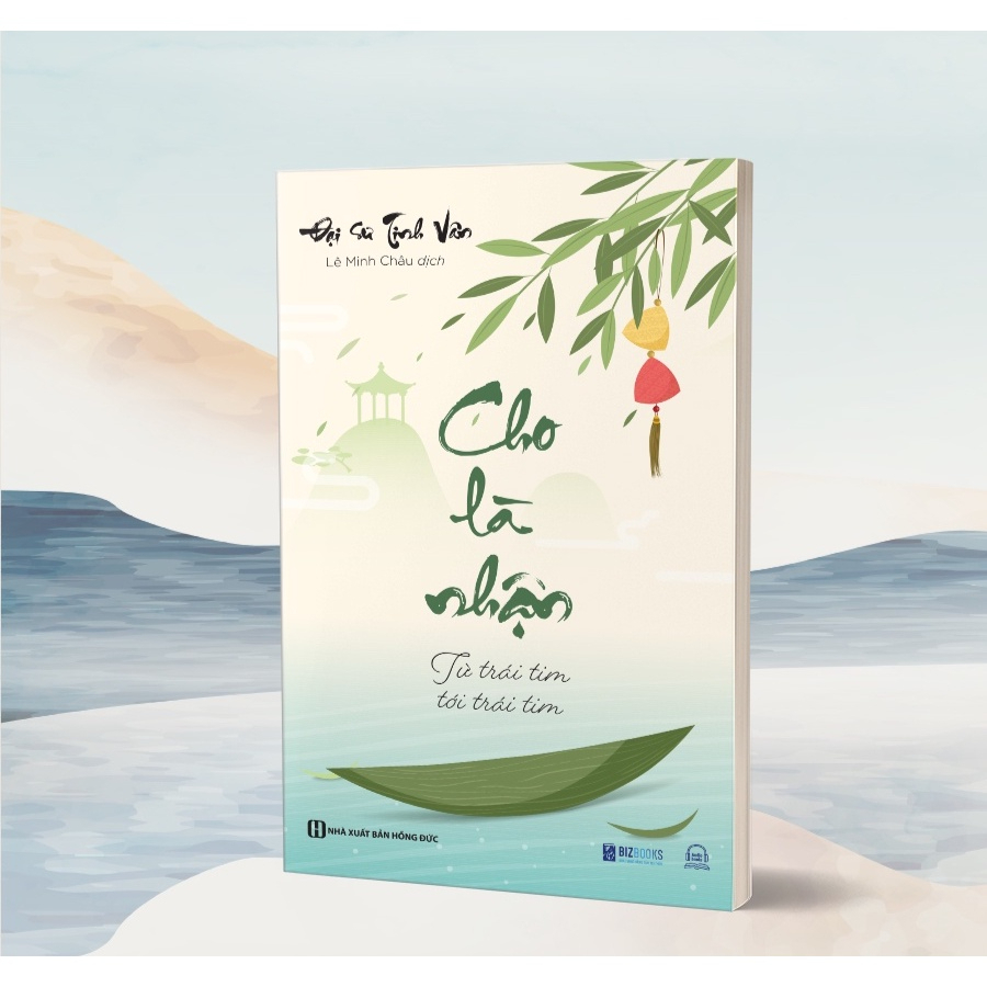 Bộ Sách 4 Cuốn: Cho Là Nhận - Tâm Thanh Tĩnh, Đời Ắt An Yên - Đại sư Tinh Vân