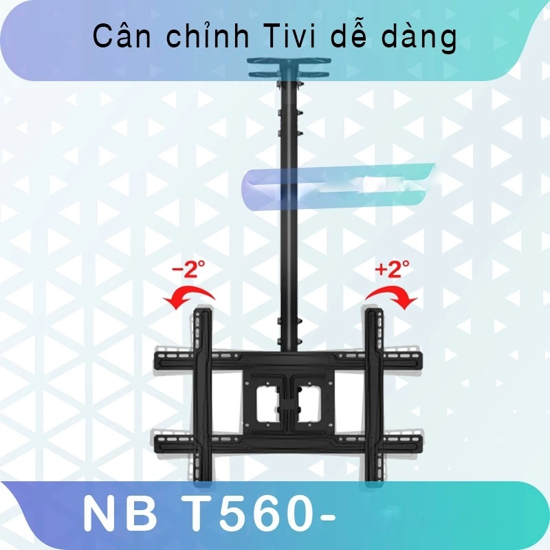 Giá Treo Tivi Thả Trần NB T560 32 - 40 - 43 - 50 - 60 - 65 Inch - Khung Treo Tivi Ngược Trần Nhập Khẩu NB