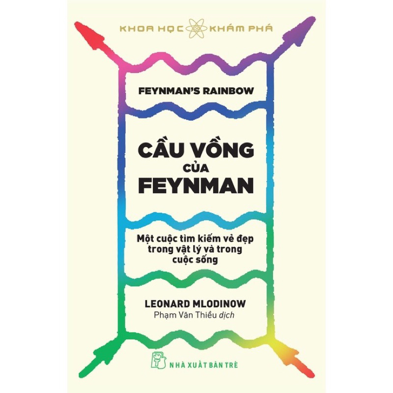Sách - Cầu Vồng Của FEYMAN ( Một Cuộc Tìm Kiếm Vẻ Đẹp Trong Vật Lý Và Trong Cuộc Sống)
