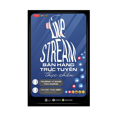 Sách Livestream bán hàng trực tuyến thực chiến Tác giả Trương Vĩ Sùng Tân Dương