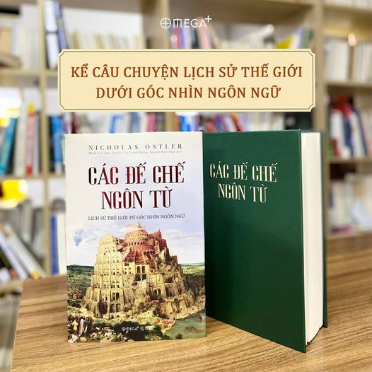 Sách Các Đế Chế Ngôn Từ: Lịch Sử Thế Giới Từ Góc Nhìn Ngôn Ngữ (Omega Plus)