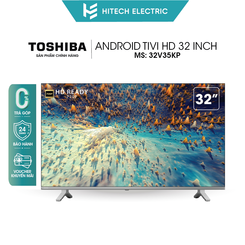 Smart TV TOSHIBA Android LED HD 32'' 32V35KP - Bảo hành 2 năm