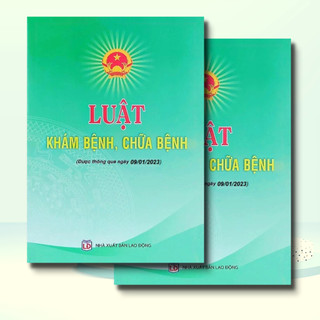 Sách - Luật Khám Bệnh, Chữa Bệnh (được Quốc Hội Thông Qua Ngày 09/01/2023)