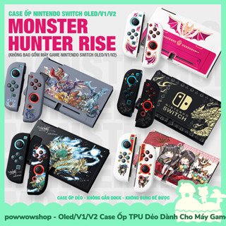 [Sẵn VN - Hỏa Tốc] Oled/V1/V2 Case Ốp TPU Dẻo Dành Cho Máy Game Cầm Tay Nintendo Swicth Phong Cách Game Monster Hunter