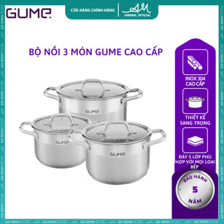 Bộ nồi 3 món gume inox 304 cao cấp - size 18-20-28 bảo hành 5 năm