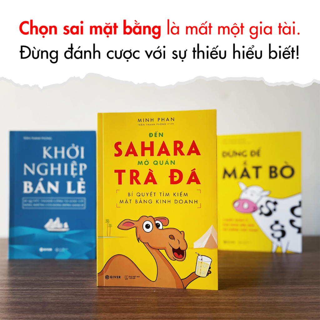 Sách - Bí Quyết Tìm Kiếm Mặt Bằng Kinh Doanh - Đến Sahara Mở Quán Trà Đá - Bộ Sách Khởi Nghiệp Bán Lẻ