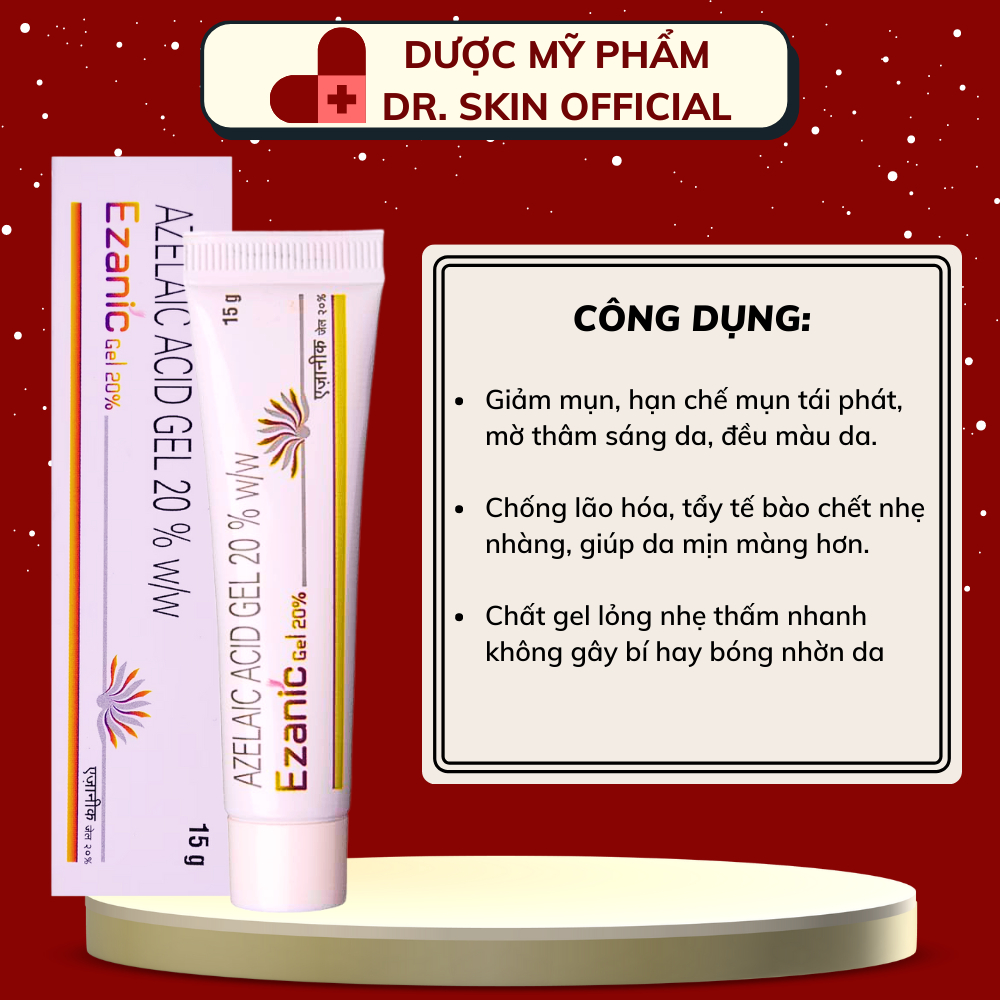 Ézanic gel 20% azelaic acid giảm thâm đỏ thâm đen sáng da, kiểm soát mụn