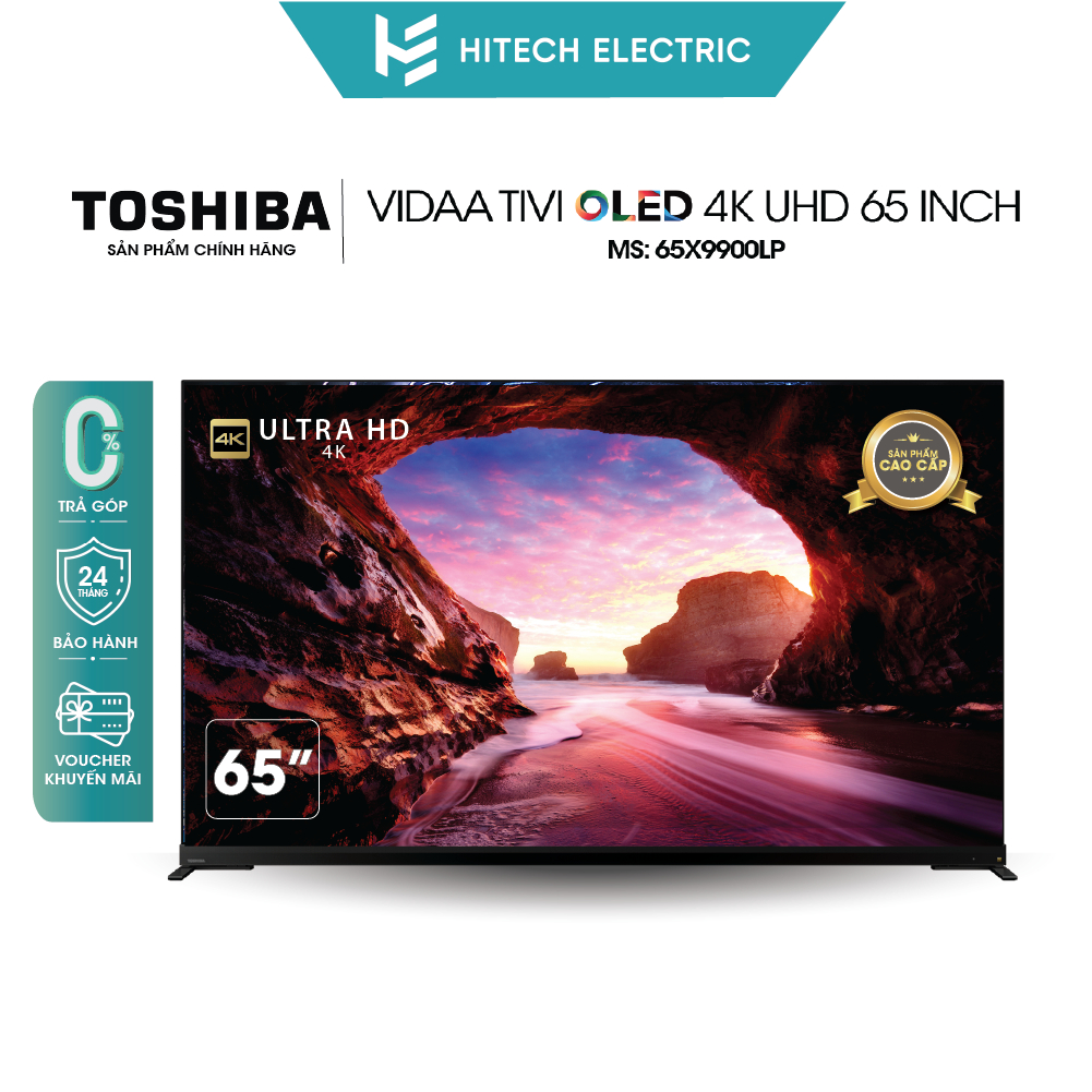 Smart TV TOSHIBA Vidaa OLED 4k UHD 65''  65X9900LP - Âm thanh REGZA POWER AUDIO EXTREME - Tần số quét 120Hz - BH 2 năm