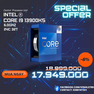 Cpu intel core i9 13900ks ( 2.4ghz turbo 6.0ghz / 24 nhân 32 luồng / 68mb / lga 1700) [new]