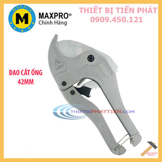 Cắt Ống Nhựa MAXPRO 42mm (Chính Hãng)