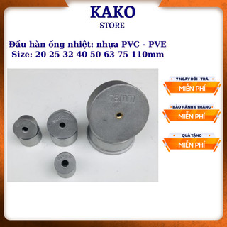 Đầu Hàn Máy Hàn Ống Nhiệt PPR, PVC,PVE 20, 25, 32, 40, 50, 63, 75, 110
