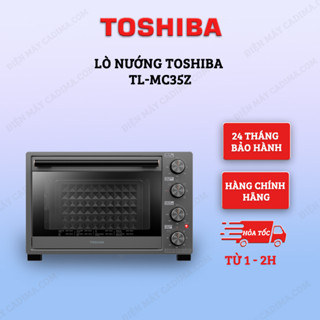 Lò Nướng TOSHIBA TL-MC35Z màu đen 35 Lít và TL-MC40 40 lít - Hàng chính hãng - Model cao cấp nhất 2025