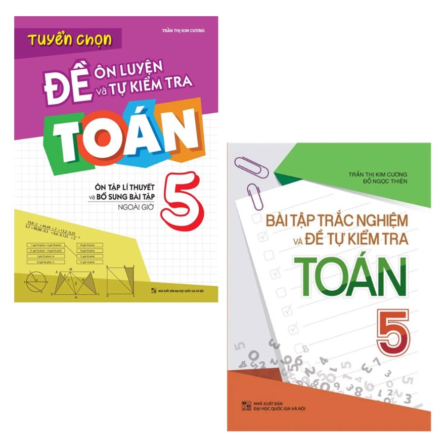 Sách: Combo 2 Cuốn Toán Lớp 5 - Tuyển Chọn Đề Ôn Luyện Và Tự Kiểm Tra Toán + Bài Tập Trắc Nghiệm Và Đề Tự Kiểm Tra Toán