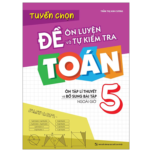 Sách: Combo 2 Cuốn Toán Lớp 5 - Tuyển Chọn Đề Ôn Luyện Và Tự Kiểm Tra Toán + Bài Tập Trắc Nghiệm Và Đề Tự Kiểm Tra Toán