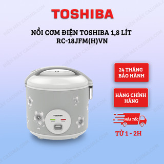 Nồi cơm điện Toshiba 1,8 lít RC-18JFM(H)VN - Thiết kế nhỏ gọn, bền đẹp, hàng chính hãng, giá cực rẻ
