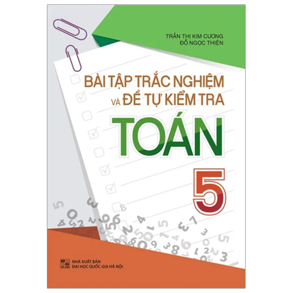 Sách: Combo 2 Cuốn Toán Lớp 5 - Tuyển Chọn Đề Ôn Luyện Và Tự Kiểm Tra Toán + Bài Tập Trắc Nghiệm Và Đề Tự Kiểm Tra Toán