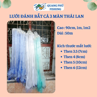 Lưới đánh cá 3 màn (màng) cước Thái cao 90cm,1m,1m2 dài 50m then 3.5, 4, 5, 6 lưới bắt cá nhỏ, cá to giăng ở sông hồ...