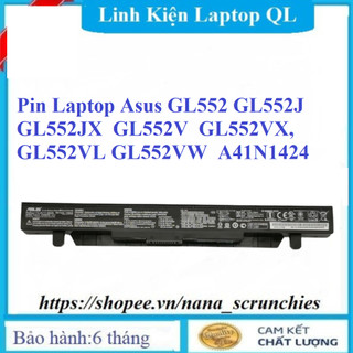 Pin Asus GL552 GL552J, GL552JX, GL552V, GL552VX, GL552VL, GL552VW  A41N1424, ZX50, ZX50J, ZX50JX FZ50V