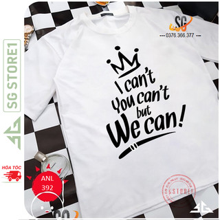 Áo Thun I Cann't - Thun Cotton - Đủ size Nam Nữ ANL392