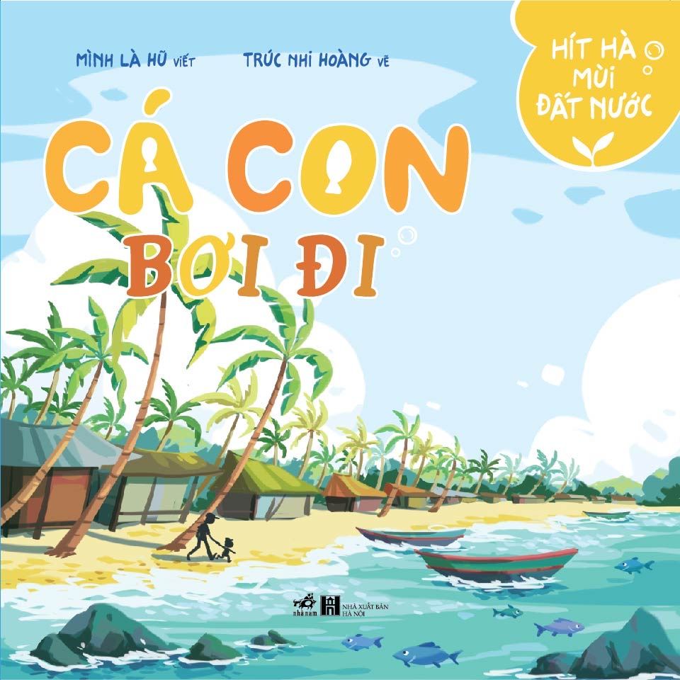 Sách - Hít hà mùi đất nước - Cá con bơi đi