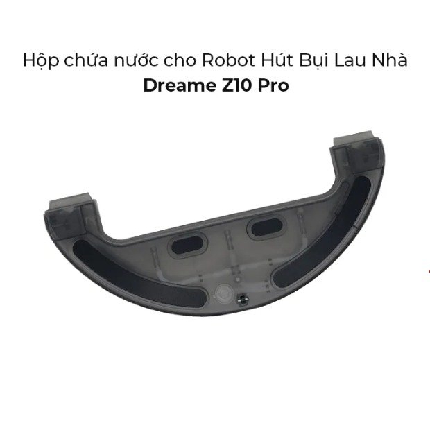 Phụ kiện robot hút bụi dreame z10 pro, l10 plus,mop 2 ultra STYTJ05ZHM, vacuum x10  hộp nước, khay nước