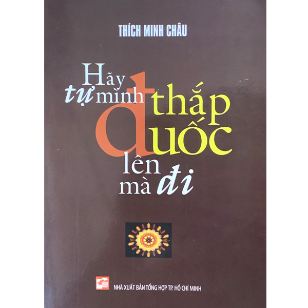 Sách - Hãy Tự Mình Thắp Đuốc Lên Mà Đi