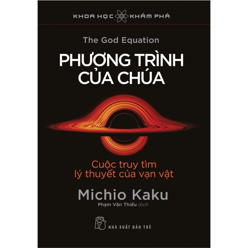 Sách - Khoa Học Khám Phá - Phương Trình Của Chúa - Cuộc Truy Tìm Lý Thuyết Của Vạn Vật