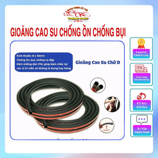 10 Mét Gioăng Cao Su chữ D Chống bụi chống ồn cho ô tô xe hơi - TẶNG KÈM TRỢ DÍNH