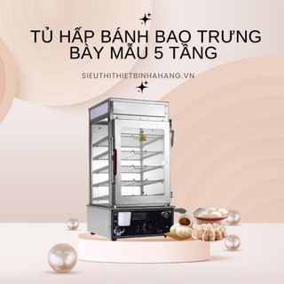 Tủ hấp nóng và trưng bày bánh bao dùng điện loại 5 tầng inox chắc chắn, không bị hấp hơi , đọng nước - BẢO HÀNH 12 THÁNG