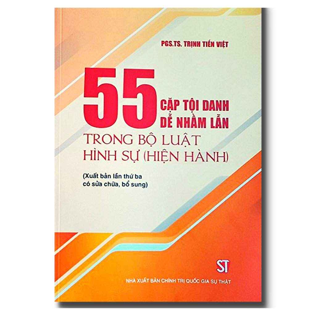 Sách - 55 Cặp Tội Danh Dễ Nhầm Lẫn Trong Bộ Luật Hình Sự (Hiện Hành) (Tái bản lần thứ III có sữa chữa,bổ sung)