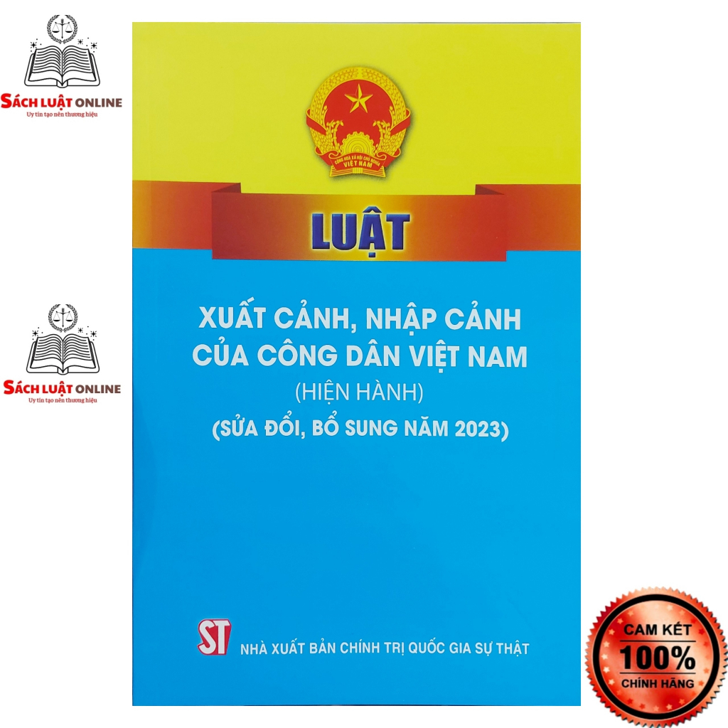 Sách - Luật xuất cảnh nhập cảnh của công dân Việt Nam (Hiện hành) sửa đổi bổ sung 2023 (NXB Chính trị quốc gia sự thật)