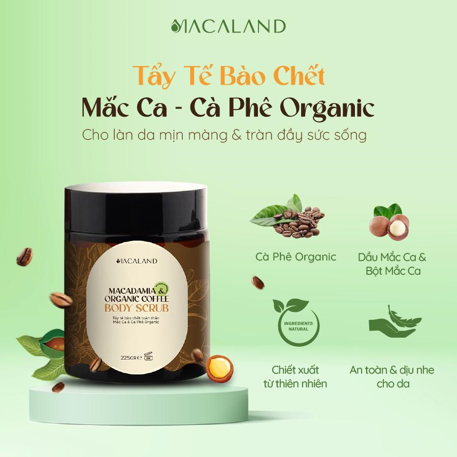 Tẩy Tế Bào Chết Body Cà Phê Organic - Dưỡng Ẩm, Chăm Da Sáng Mịn Mắc Ca 35g/225g Macaland - JML SHOP