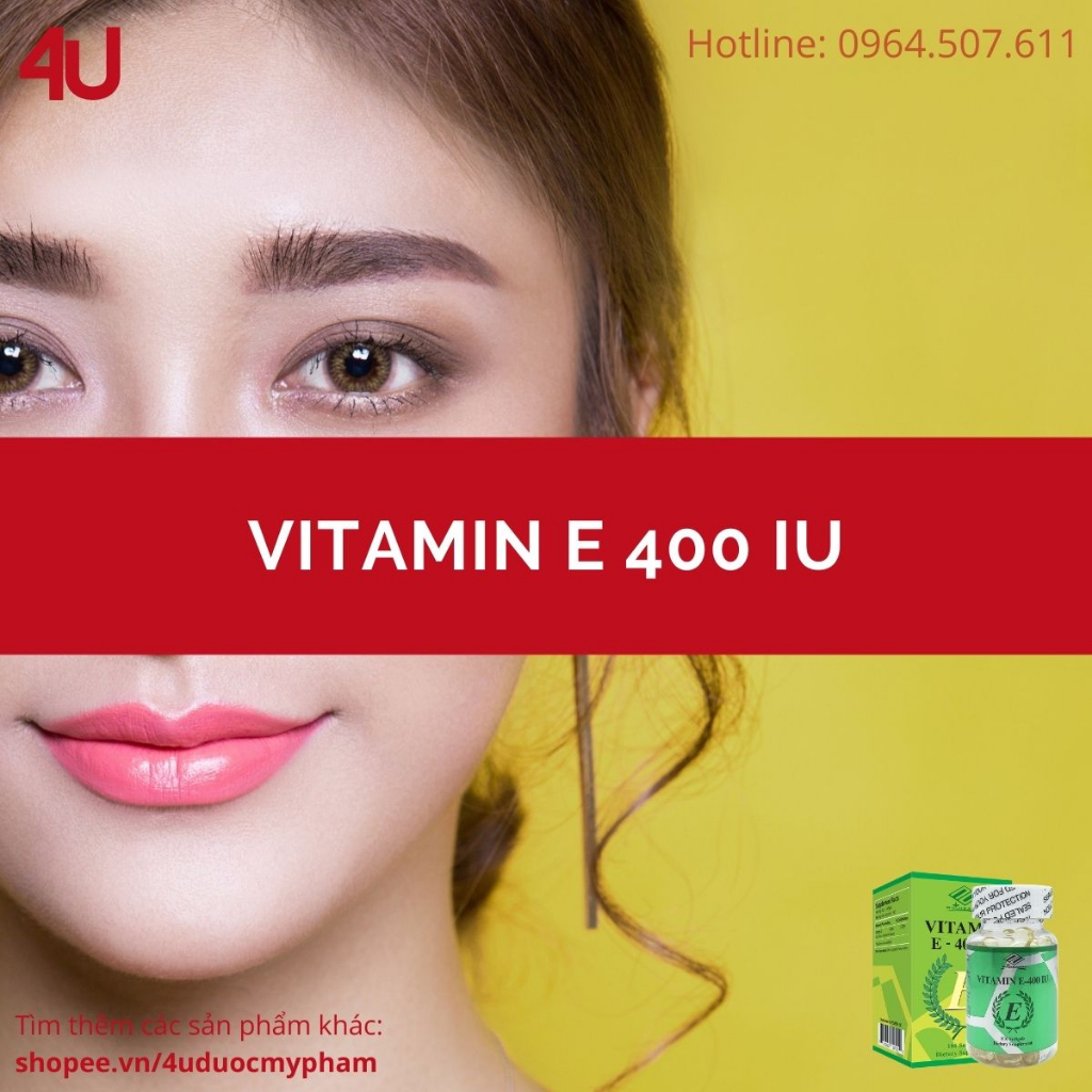 Vitamin E 400 IU Giúp Làm Đẹp Da,Chậm Quá Trình Lão Hoá