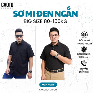 Áo Sơ Mi Big Size Men Tay Ngắn Màu Đen Cho Người Béo - Áo Sơ Mi Nam 80kg 90kg 100kg 110kg 120kg 130kg 140kg