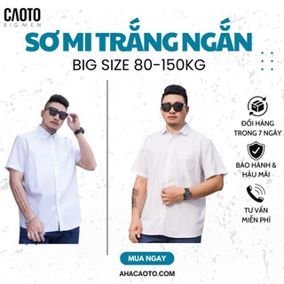 Áo Sơ Mi Big Size Men Tay Ngắn Màu Trắng Cho Người Béo - Áo Sơ Mi Nam 80kg 90kg 100kg 110kg 120kg 130kg 140kg