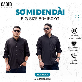 Áo Sơ Mi Big Size Men Tay Dài Màu Đen Cho Người Béo - Áo Sơ Mi Nam 80kg 90kg 100kg 110kg 120kg 130kg 140kg