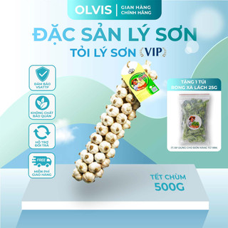 Tỏi lý sơn olvis tết chùm 500g - đặc sản lý sơn chính gốc.
